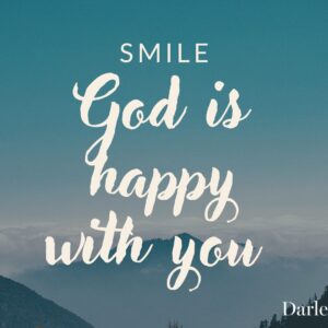 God is already happy with you-forest